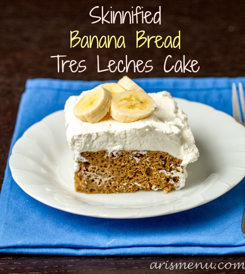 Skinnified Banana Bread Tres Leches Cake
